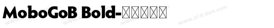 MoboGoB Bold字体转换